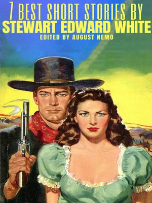 cover image of 7 best short stories by Stewart Edward White